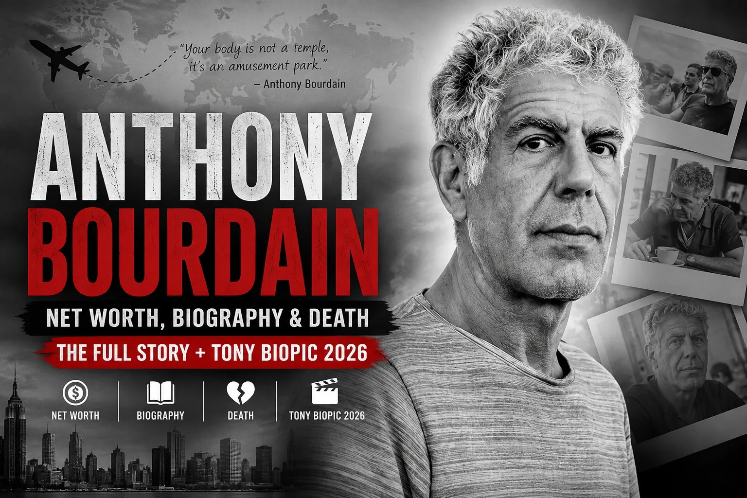 Anthony Bourdain Net Worth, Biography & Death