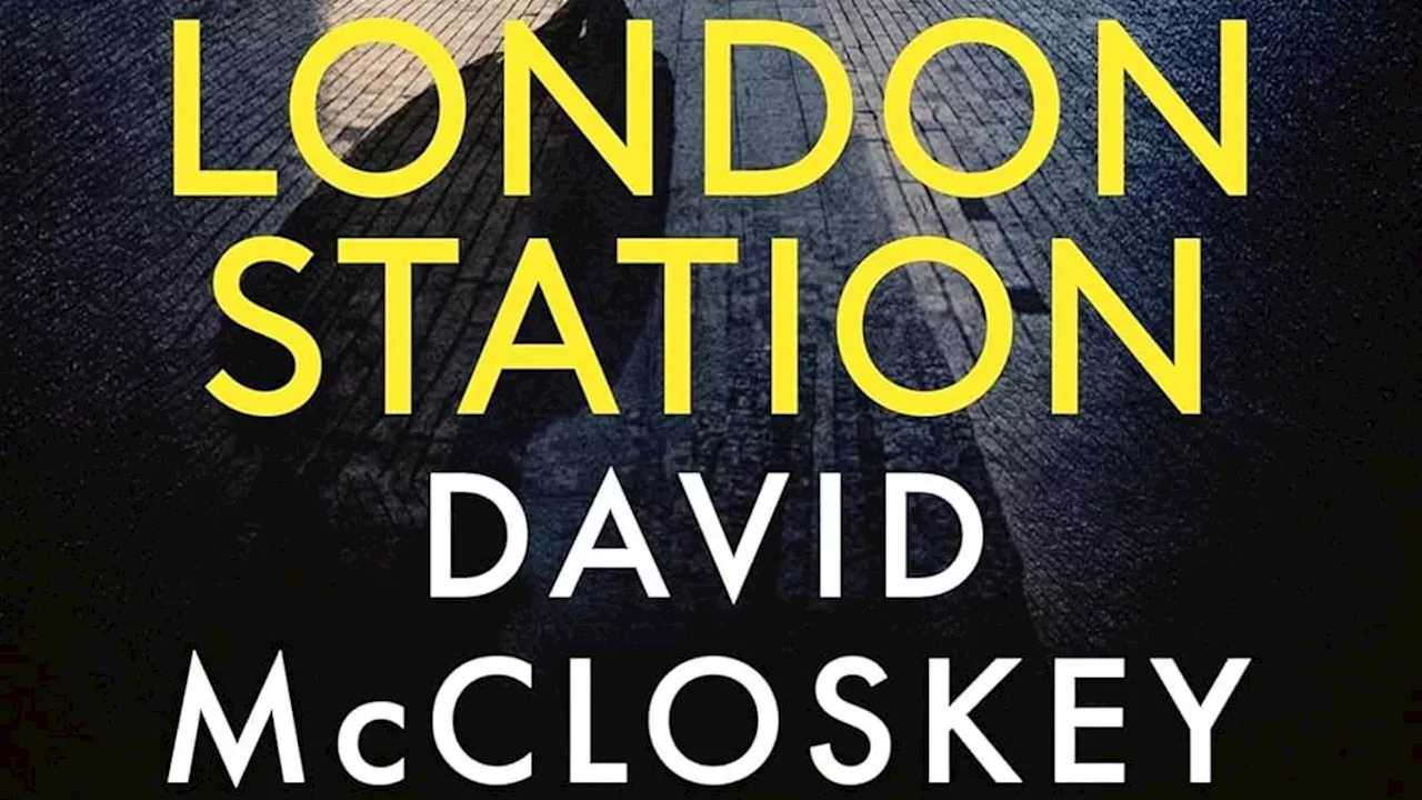 David McCloskey latest book release London Station spy thriller cover